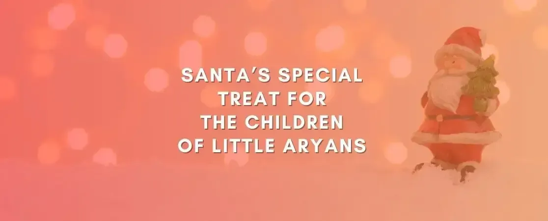 Santa’s special treat for the children of Little Aryans